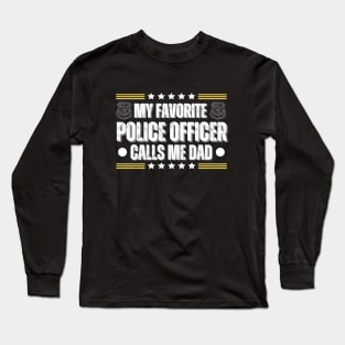 My Favorite Police Officer Call Me Dad - Funny Fathers Day Long Sleeve T-Shirt